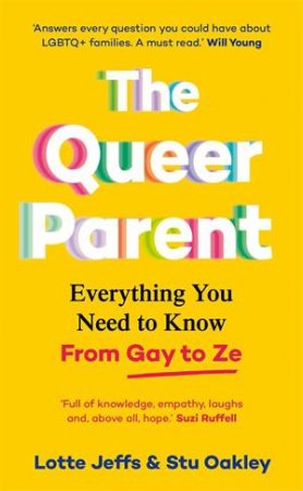 The Queer Parent by Lotte Jeffs & Stu Oakley