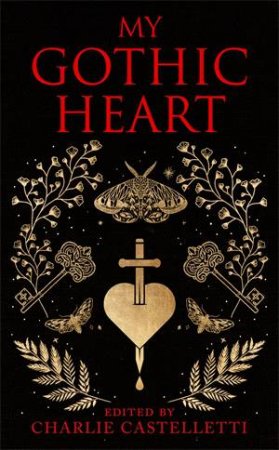 My Gothic Heart by Ed. Charlie Castelletti