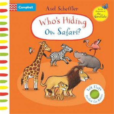 Who's Hiding on Safari? by Axel Scheffler & Axel Scheffler