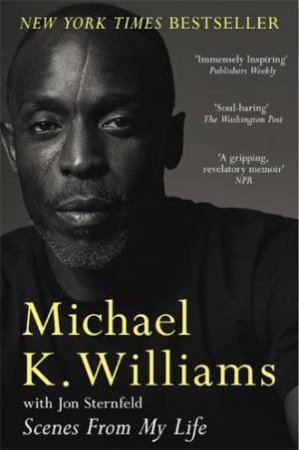 Scenes from My Life by Michael K. Williams