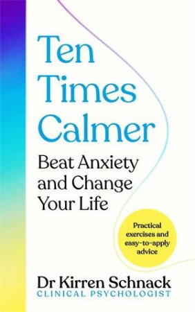 Ten Times Calmer by Kirren Schnack