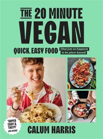 The 20-Minute Vegan by Calum Harris