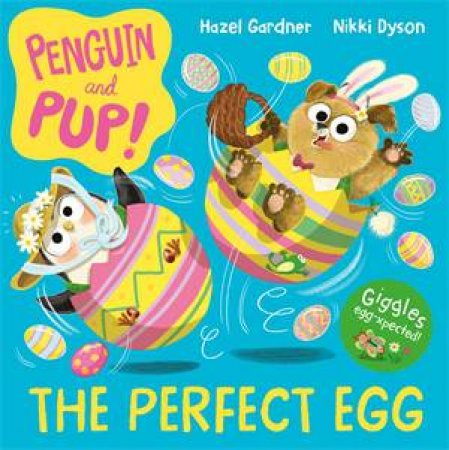 Penguin and Pup: The Perfect Egg by Hazel Gardner