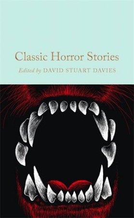 Classic Horror Stories by Ed. David Stuart Davies