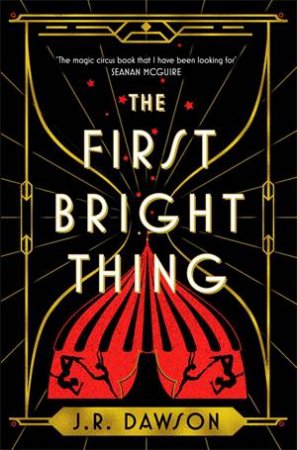 The First Bright Thing by J. R. Dawson