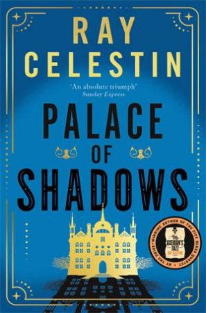 Palace of Shadows by Ray Celestin