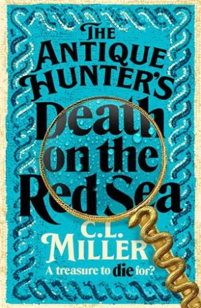 The Antique Hunter's: Death on the Red Sea by C L Miller