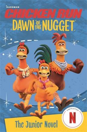 Chicken Run Dawn of the Nugget: The Junior Novel by Amanda Li