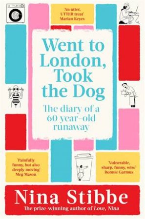 Went to London, Took the Dog by Nina Stibbe