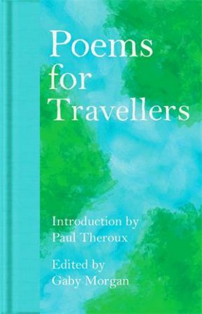 Poems for Travellers by Ed. Gaby Morgan & Various