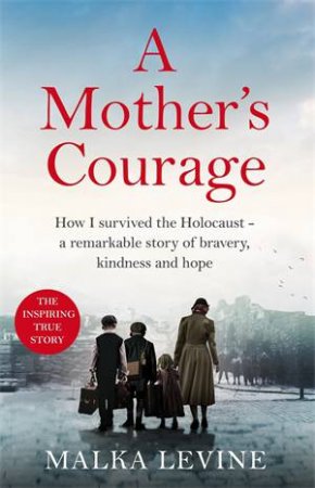 A Mother's Courage by Malka Levine