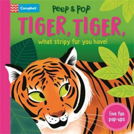 Tiger, Tiger, What Stripy Fur You Have! by Rod Campbell