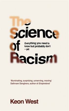 The Science of Racism by Keon West & Keon West