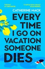 Every Time I Go on Vacation Someone Dies