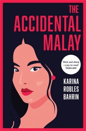 The Accidental Malay by Karina Robles Bahrin