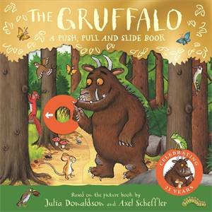 The Gruffalo: A Push, Pull and Slide Book by Julia Donaldson & Axel Scheffler