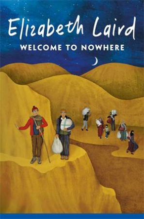 Welcome to Nowhere by Elizabeth Laird & Lucy Eldridge & Maria Brzozowska