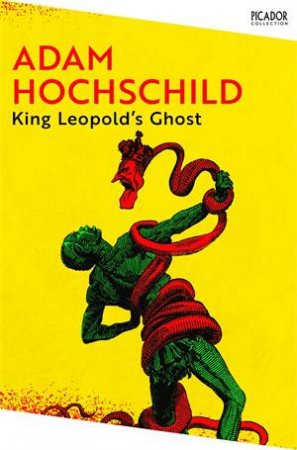 King Leopold's Ghost by Adam Hochschild