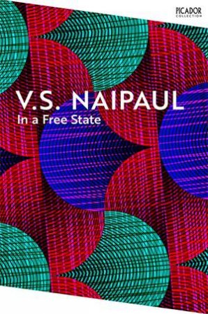 In a Free State by V S Naipaul & V. S. Naipaul