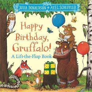 Happy Birthday, Gruffalo! by Julia Donaldson