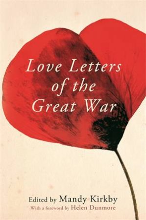 Love Letters of the Great War by Mandy Kirkby