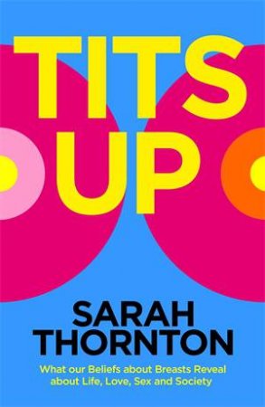 Tits Up by Sarah Thornton