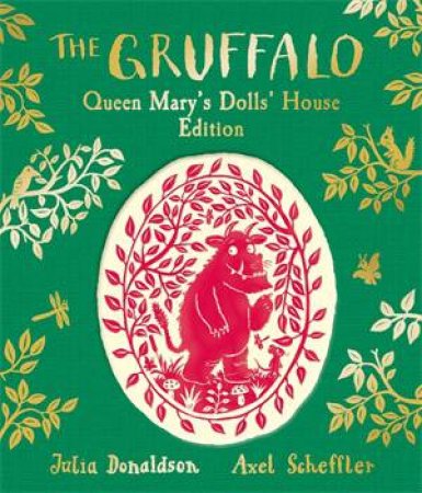 The Gruffalo: Queen Mary's Dolls' House Edition by Julia Donaldson