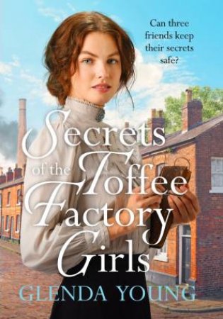 Secrets of the Toffee Factory Girls by Glenda Young