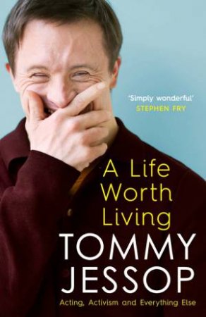 A Life Worth Living by Tommy Jessop
