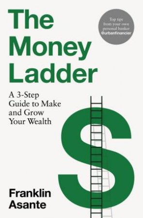 The Money Ladder by Franklin Asante