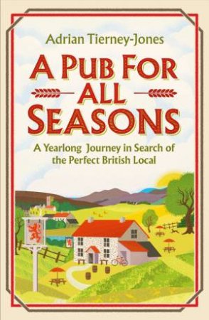 A Pub For All Seasons by Adrian Tierney-Jones