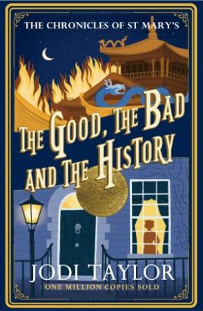 The Good, The Bad And The History by Jodi Taylor