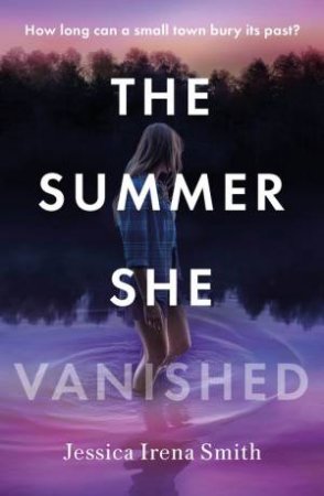 The Summer She Vanished by Jessica Irena Smith