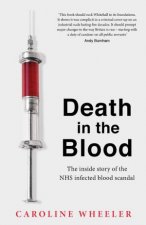 Death in the Blood the most shocking scandal in NHS history from the journalist who has followed the story for over two decades