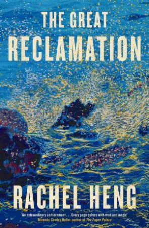 The Great Reclamation by Rachel Heng