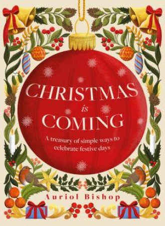 Christmas is Coming by Auriol Bishop