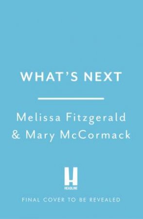 What's Next by Melissa Fitzgerald & Mary McCormack