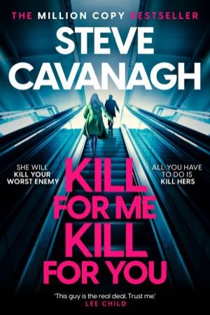 Kill For Me Kill For You by Steve Cavanagh