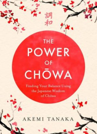 The Power of Chowa by Akemi Tanaka