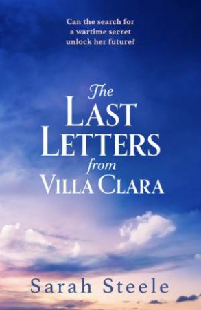 The Last Letters from Villa Clara by Sarah Steele