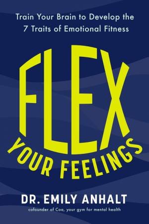 Flex Your Feelings by Dr Emily Anhalt