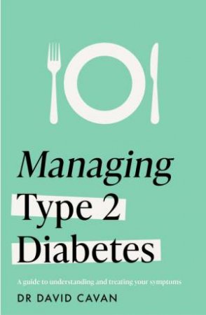 Managing Type 2 Diabetes (Headline Health Series) by Dr David Cavan