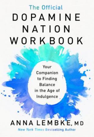 The Official Dopamine Nation Workbook by Anna Lembke