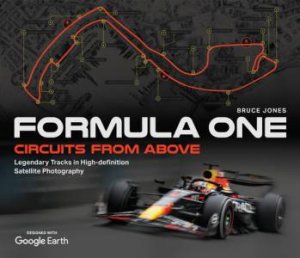 Formula One Circuits From Above by Bruce Jones