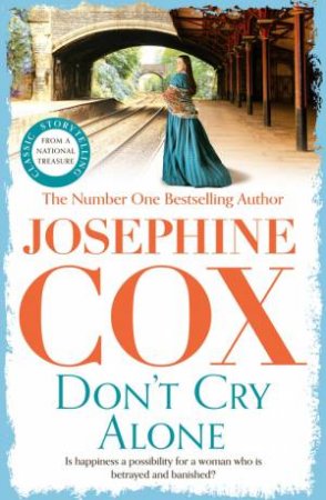 Don't Cry Alone by Josephine Cox