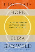 Circle of Hope A radical mission a riveting crisis the future of faith