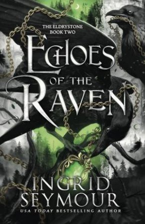 Echoes Of The Raven by Ingrid Seymour