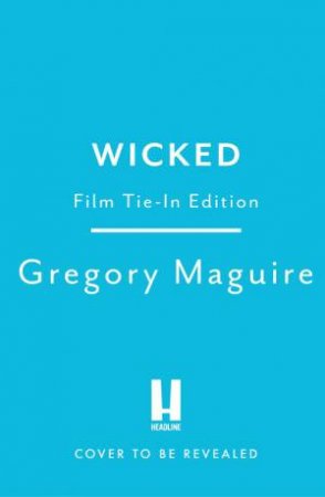 Wicked by Gregory Maguire