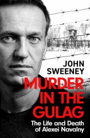 Murder in the Gulag by John Sweeney