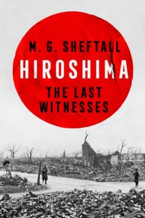 Hiroshima by M.G. Sheftall